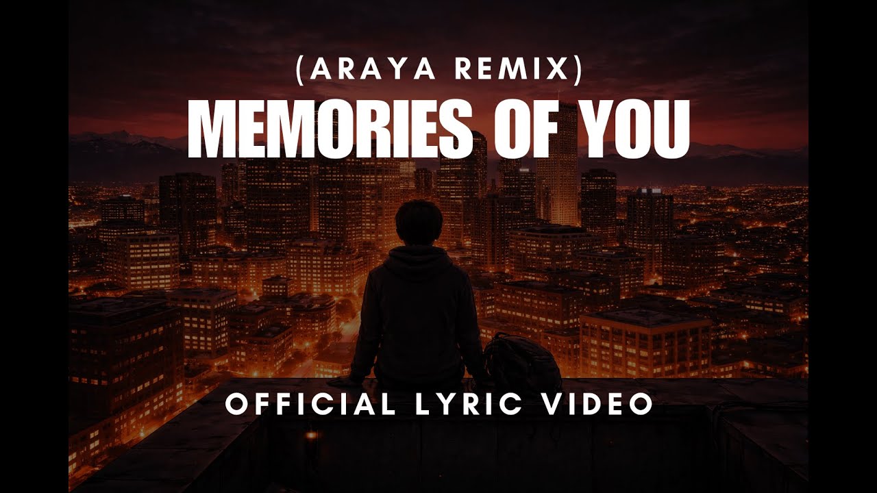 Aye Bay & Jazara - Memories of You (ARAYA Remix) [Official Lyric Video]