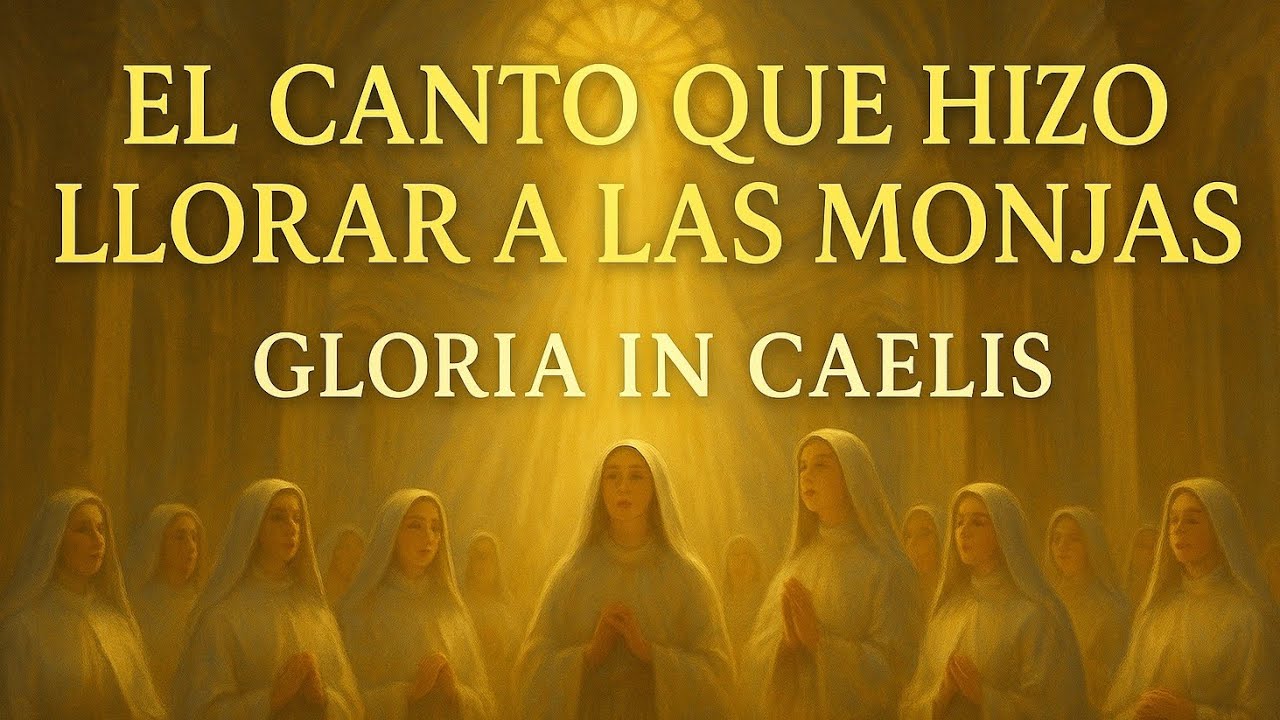 El Canto que Hizo Llorar a las Monjas - Gloria in Caelis