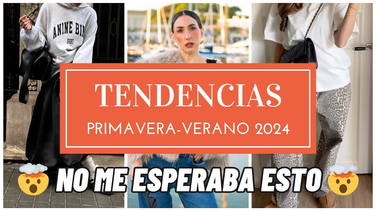 Tendencias de moda primavera verano 2024 - Esto no te lo esperabas!