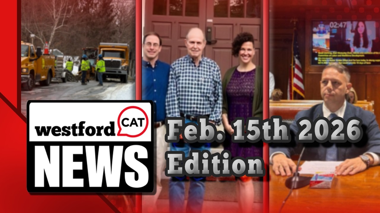 WestfordCAT News - Select Board Resignation, Water Main Break, Bill H.2064 & More