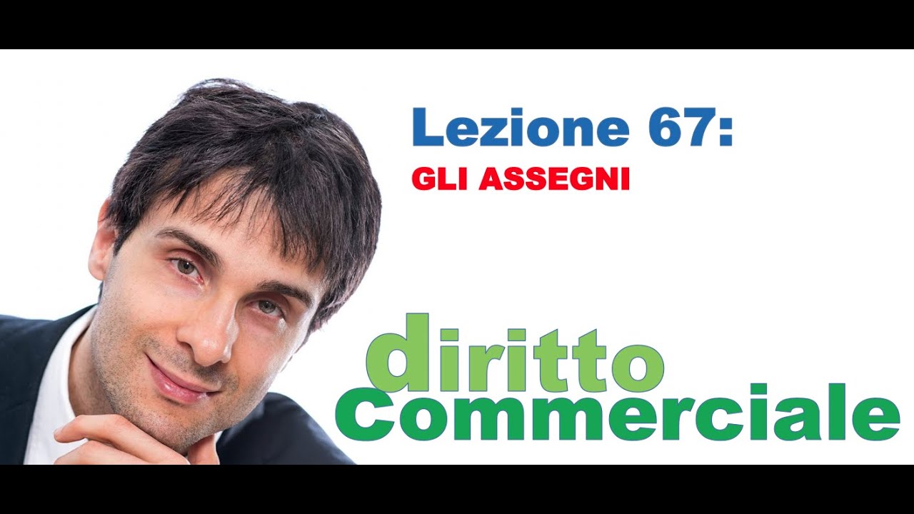 Diritto Commerciale Video Lezione n.67 : Gli assegni
