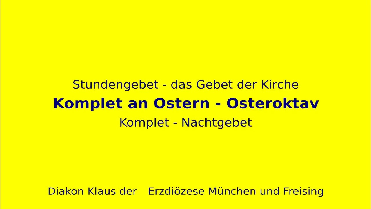 Stundengebet &ndash; das Gebet der Kirche am 6.4.26 Ostermontag Komplet