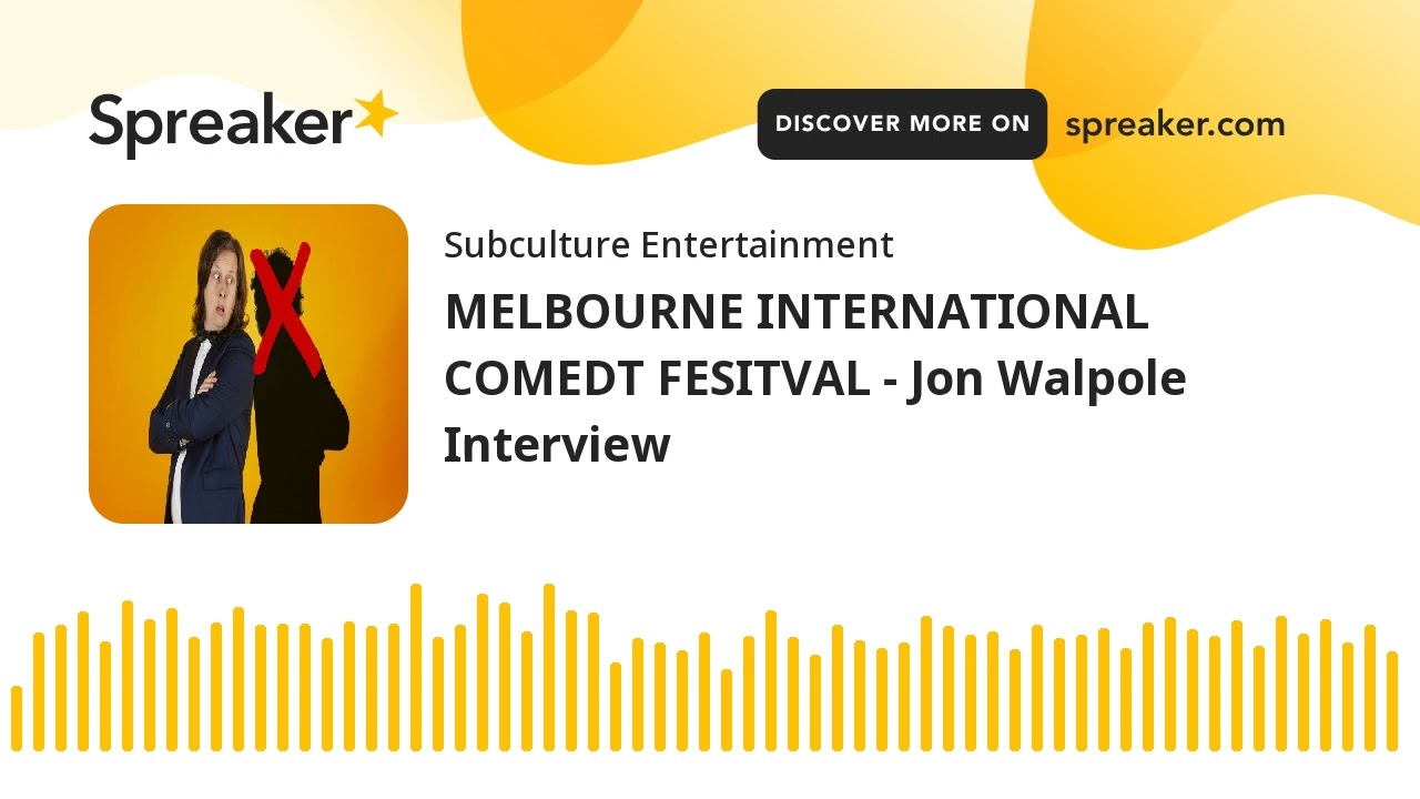 MELBOURNE INTERNATIONAL COMEDT FESITVAL - Jon Walpole Interview