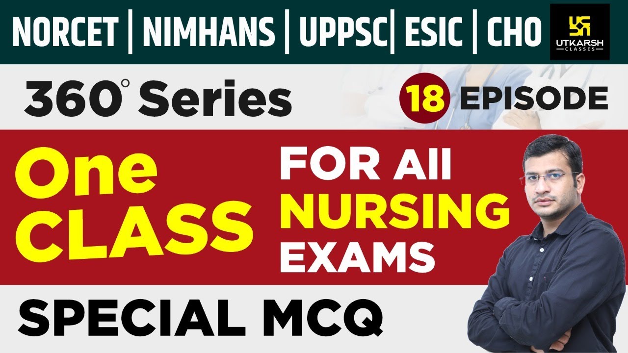 Nursing Exam | 360 Degree Series | Episode-18 | NORCET(AIIMS) | UPPSC | NIMHANS | Siddharth Sir