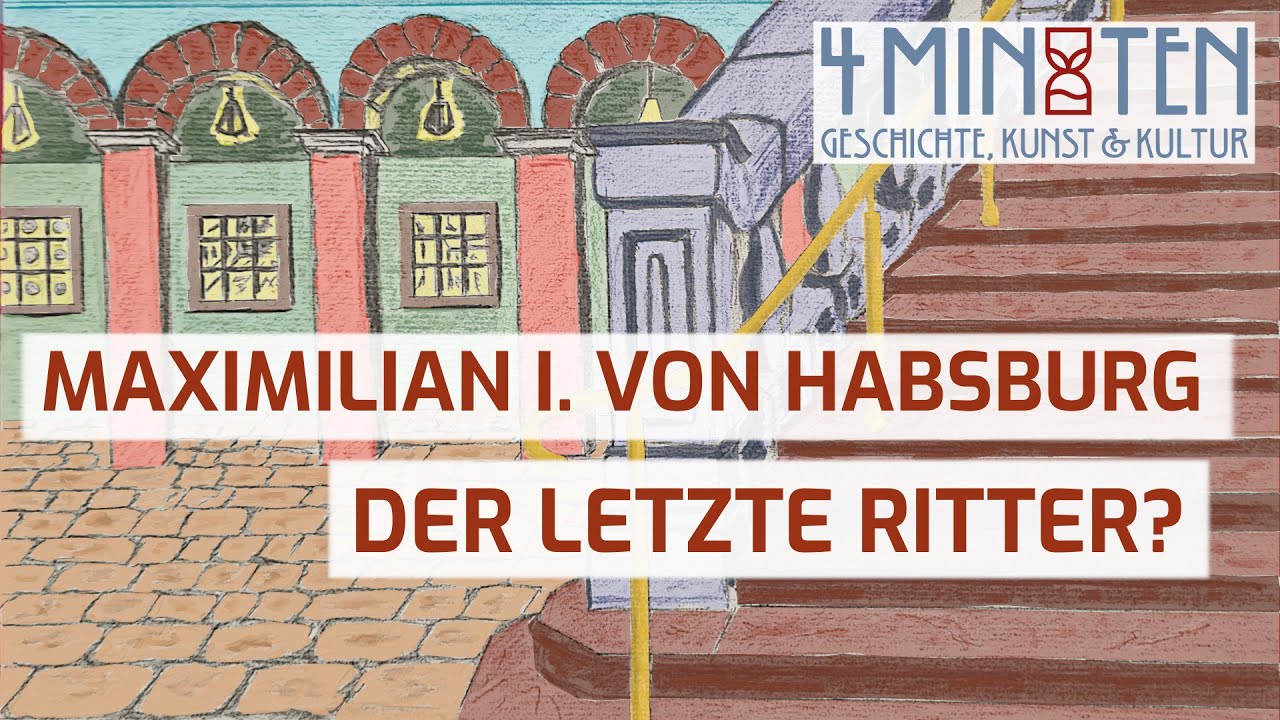 Maximilian I von Habsburg – Der letzte Ritter? - (EP-18)