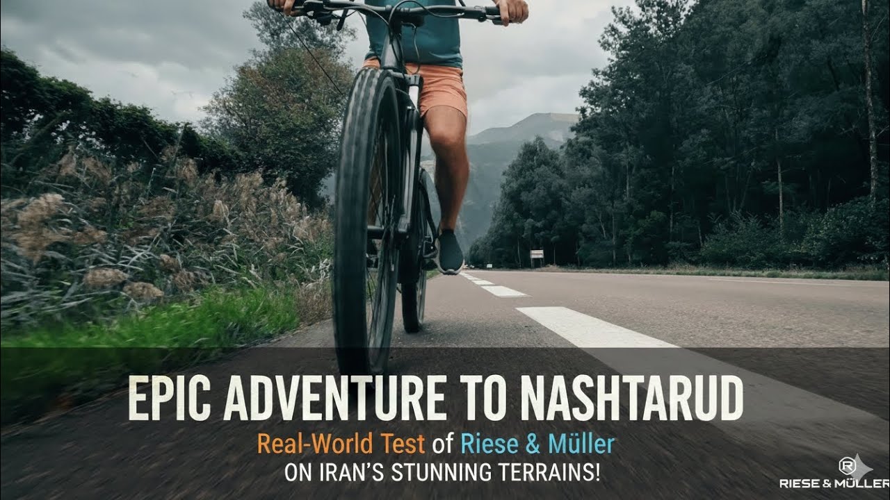 Epic Adventure to Nashtarud: Real-World Test of Riese & Müller on Iran's Stunning Terrains!
