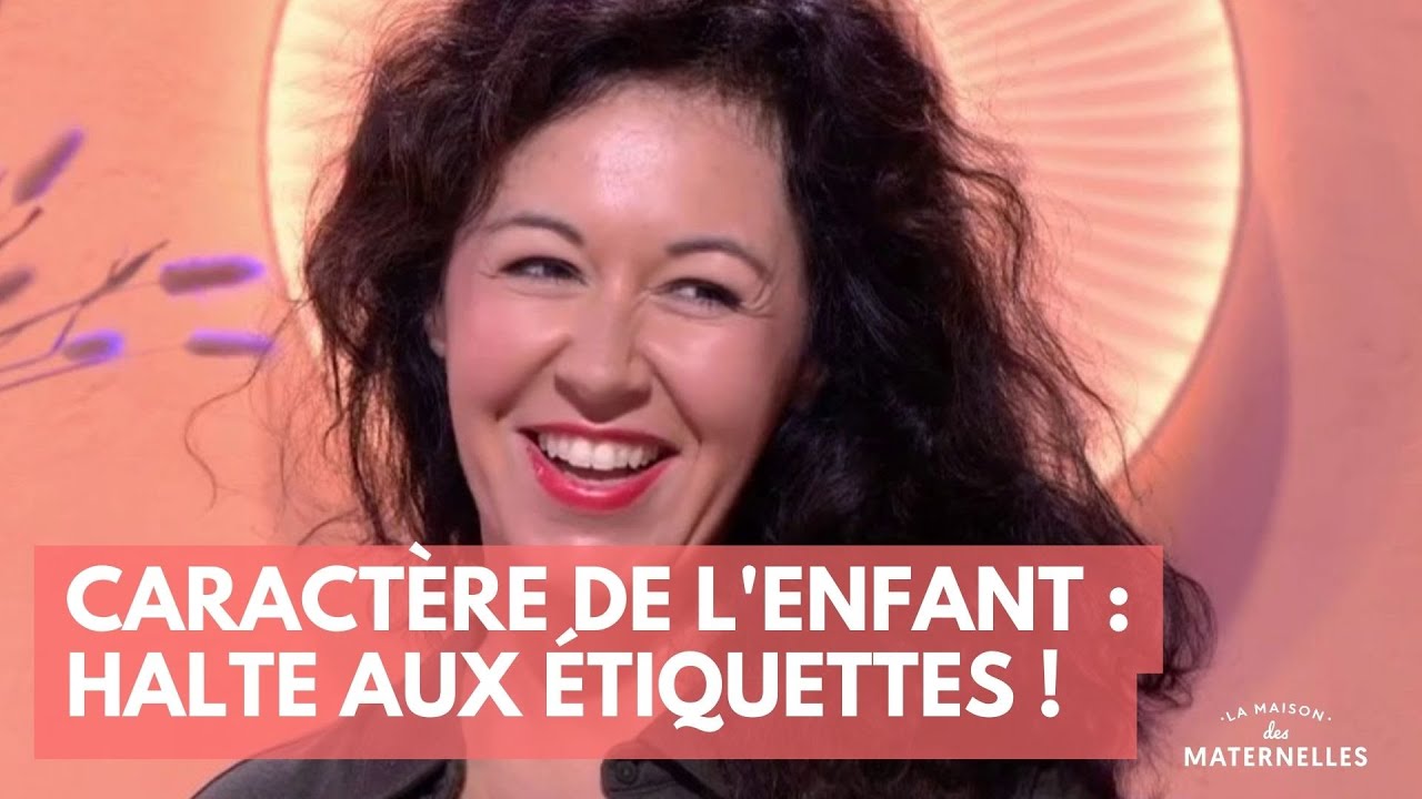 Caractère de l'enfant - halte aux étiquettes ! - La Maison des maternelles #LMDM