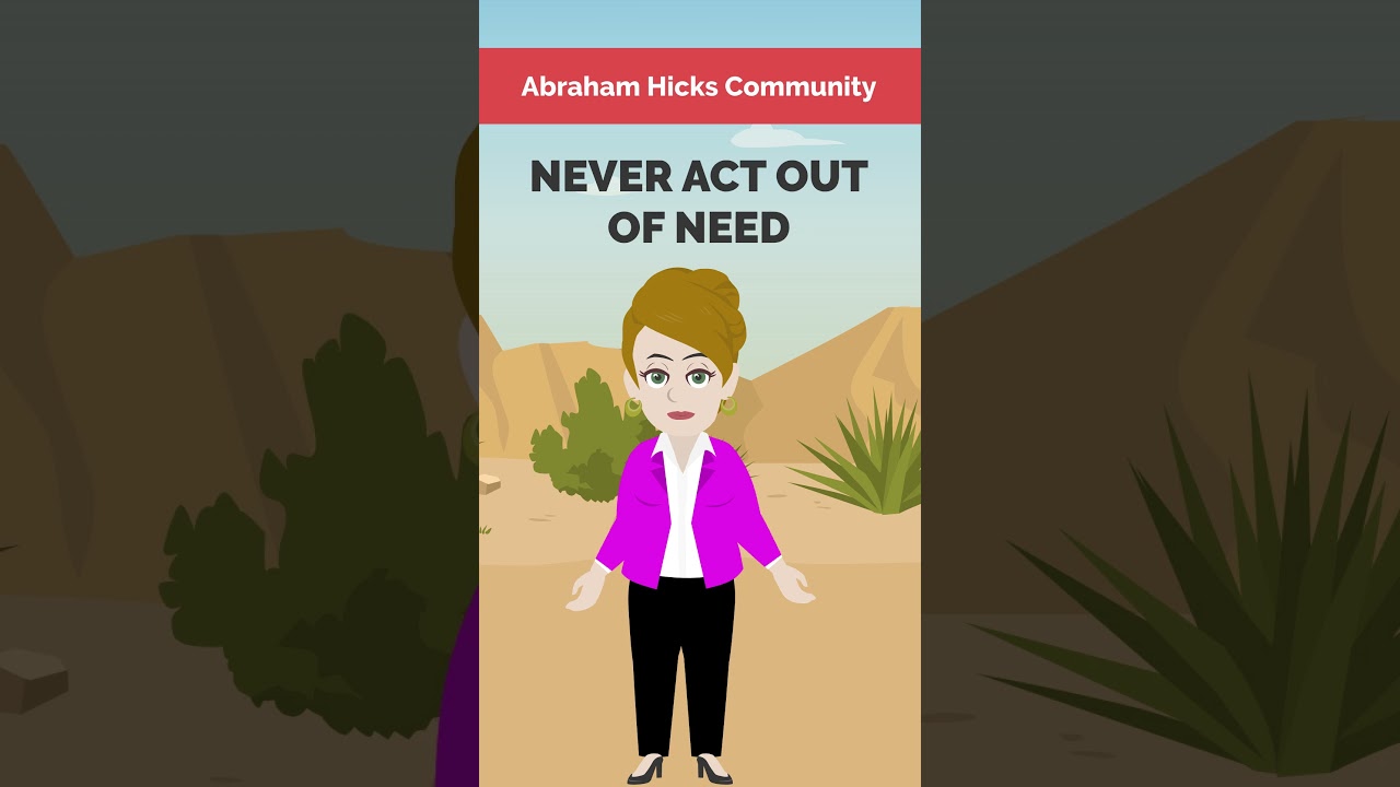 Abraham Hicks ~ NEVER ACT OUT OF NEED ✨(#Shorts) #abrahamhickswisdom #abrahamhicks #lawofattraction