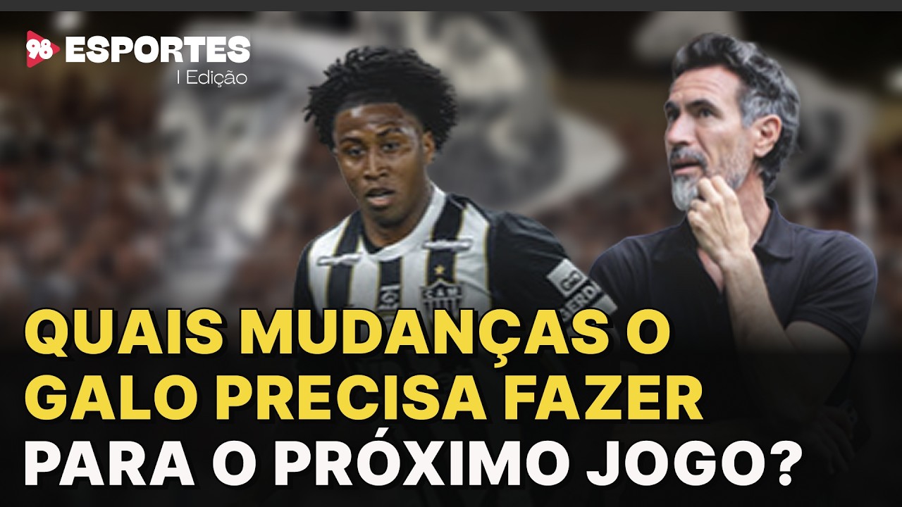 Quais mudanças o Galo precisa fazer para enfrentar o Internacional?