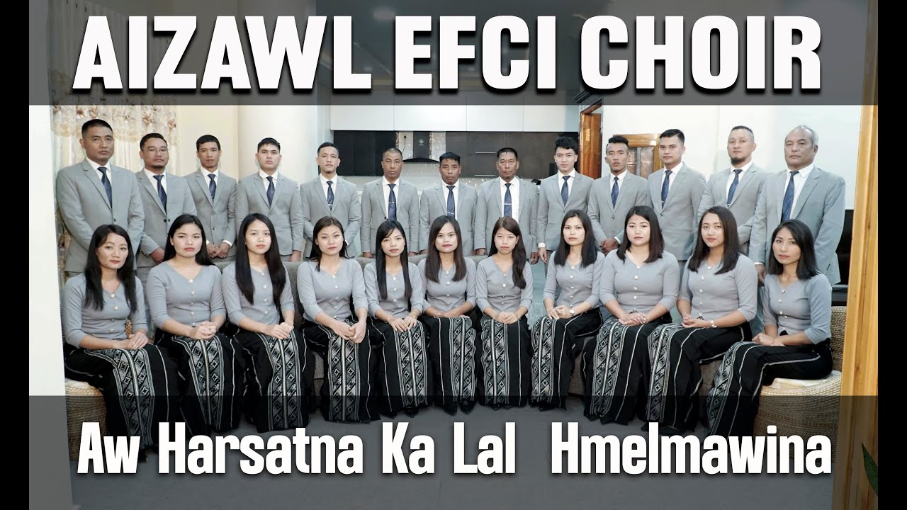 Aizawl EFCI Choir (2022 - 2023) - Aw Harsatna Ka Lal Hmelmawina (Official Music Video)