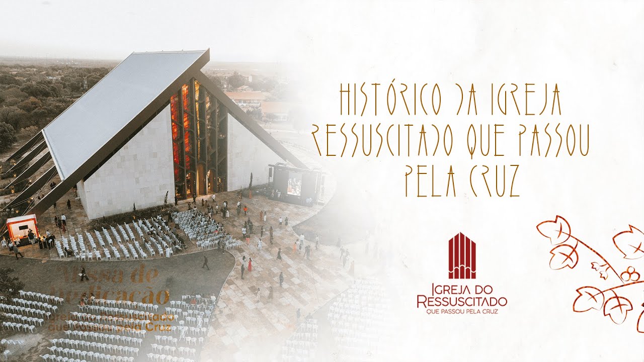Histórico da Igreja do Ressuscitado que Passou pela Cruz