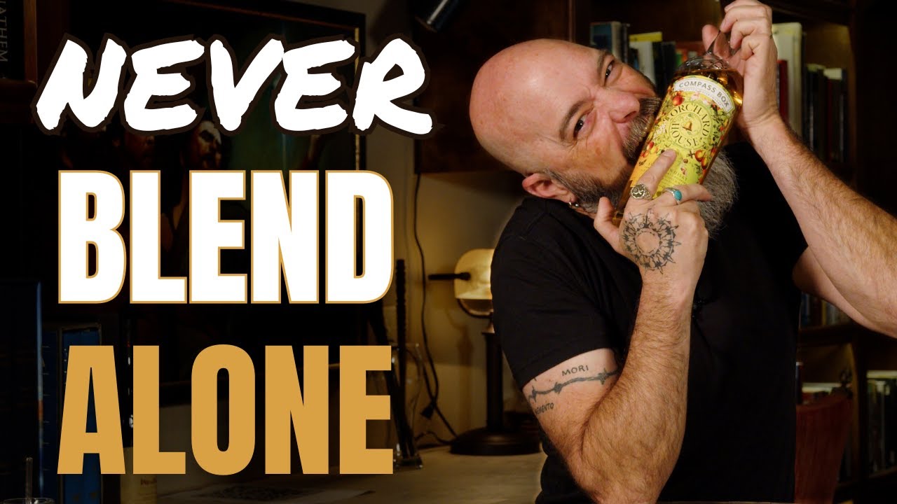 Never Blend Alone - Compass Box Orchard House