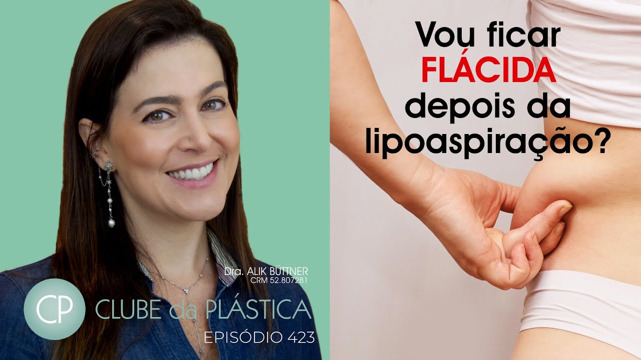 Clube da Plástica: Vou ficar flácida depois da lipoaspiração?