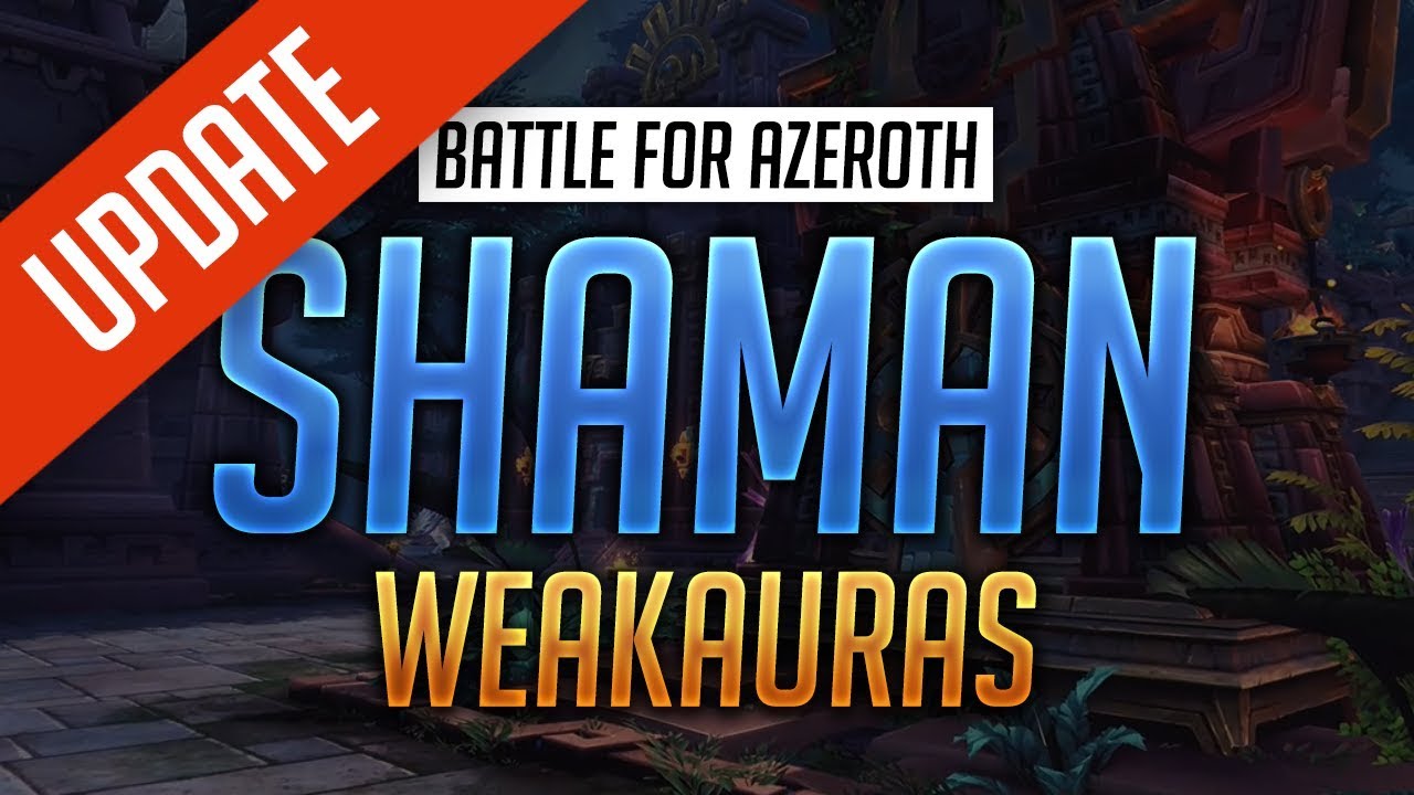 Shaman WeakAuras BFA Patch - NEW DESIGN - Elemental, Enhancement and Restoration