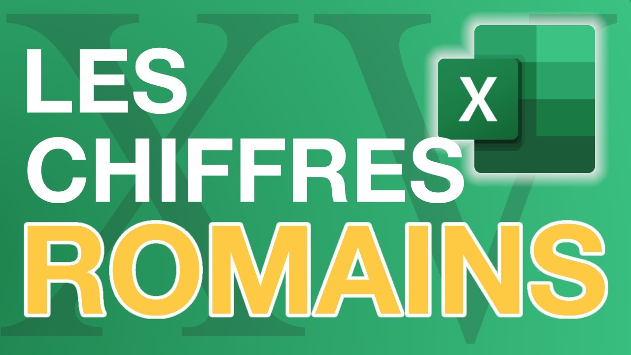Comment utiliser les chiffres ROMAINS dans EXCEL