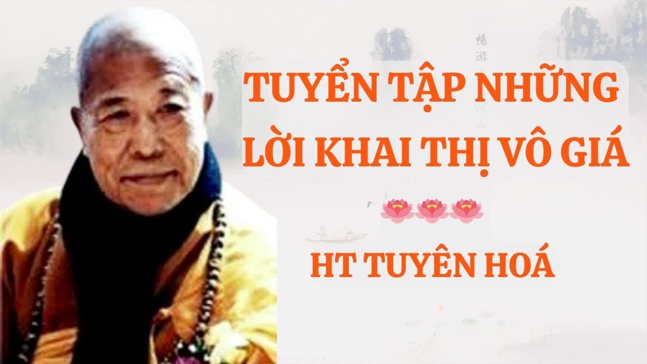 Những Lời Khai Thị Vô Giá Từ Hoà Thượng Tuyên Hoá