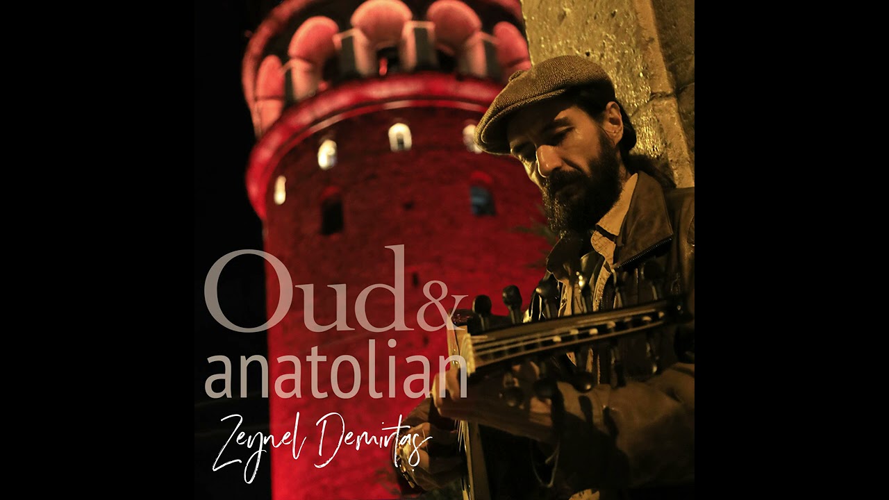 Zeynel Demirtaş - Oud & Anatolian (Instrumental Folk) (Full Albüm)