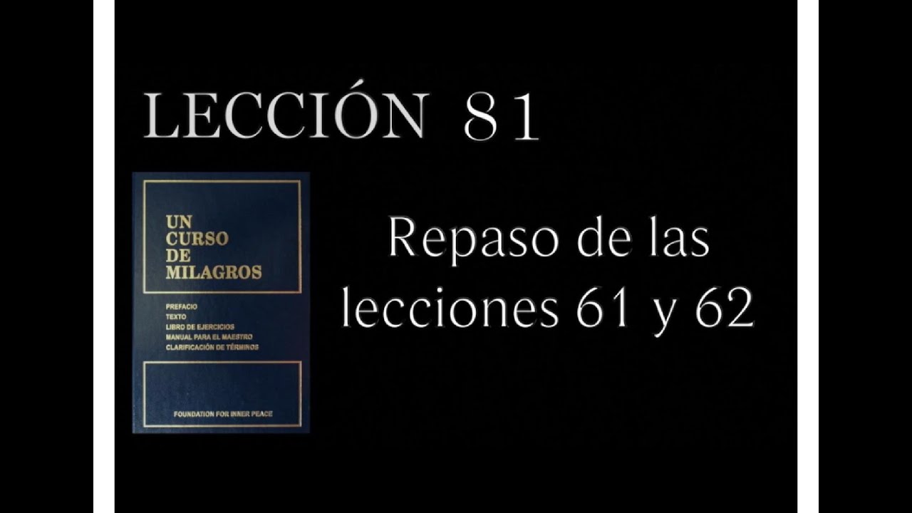 Lecci&oacute;n 81 Un Curso de Milagros