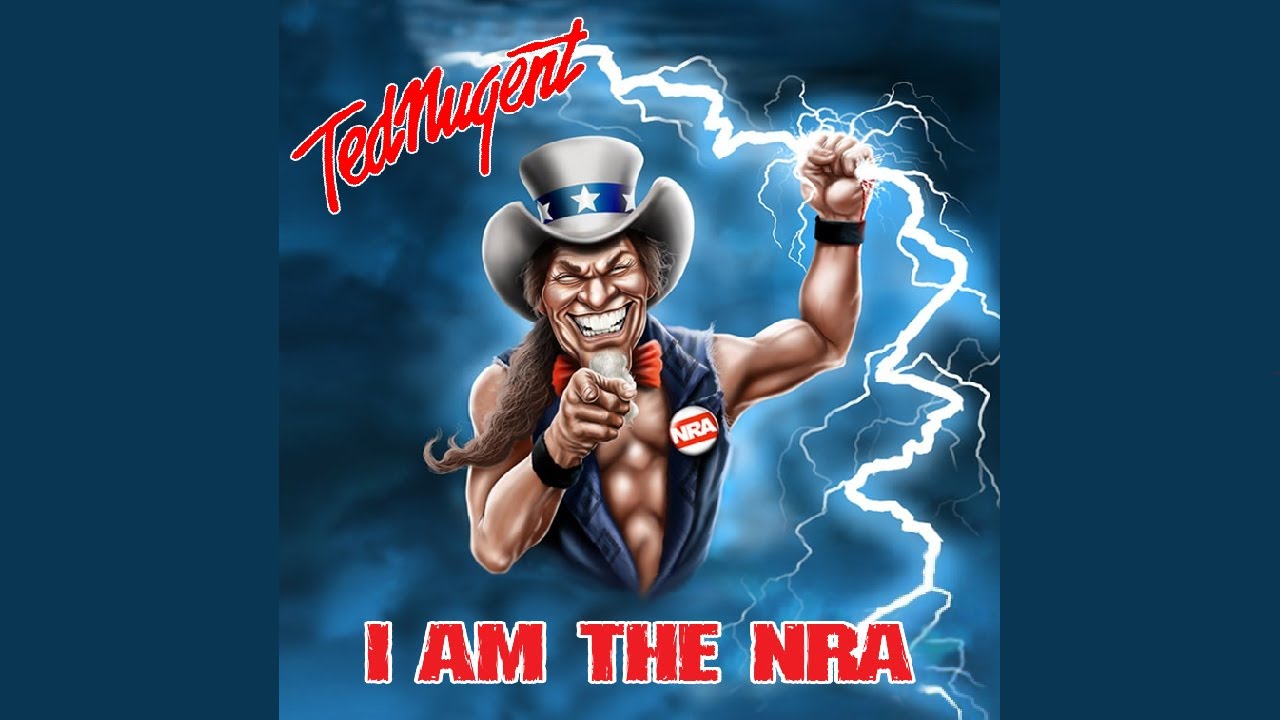 Ted Nugent - I Am The NRA