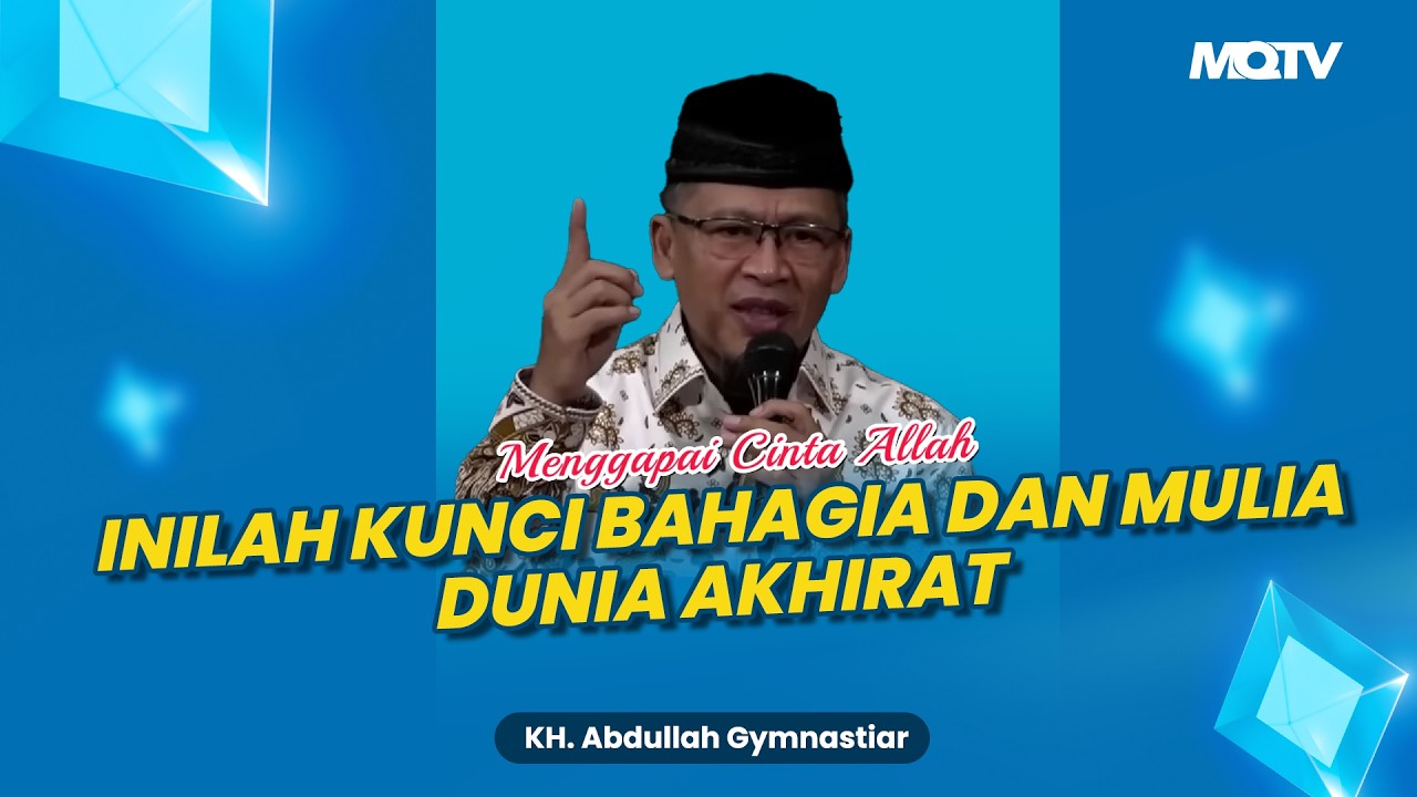 INILAH KUNCI BAHAGIA DAN MULIA DUNIA AKHIRAT | KAJIAN AAGYM