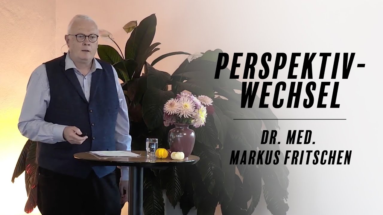 Perspektivwechsel | Dr. med. Markus Fritschen