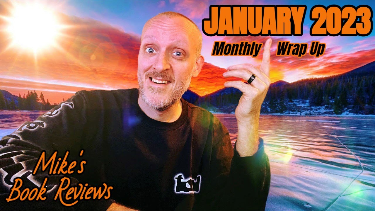 Monthly Wrap Up & Book of the Month: January 2023