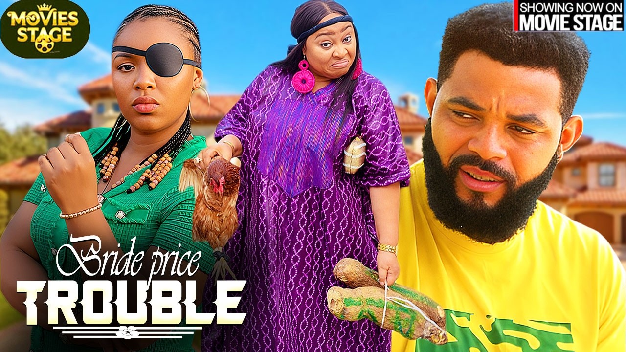 BRIDE PRICE TROUBLE | CHIOMA NWOSU , STEPHEN ODIMGBE - Latest Nollywood Full Movie 2026