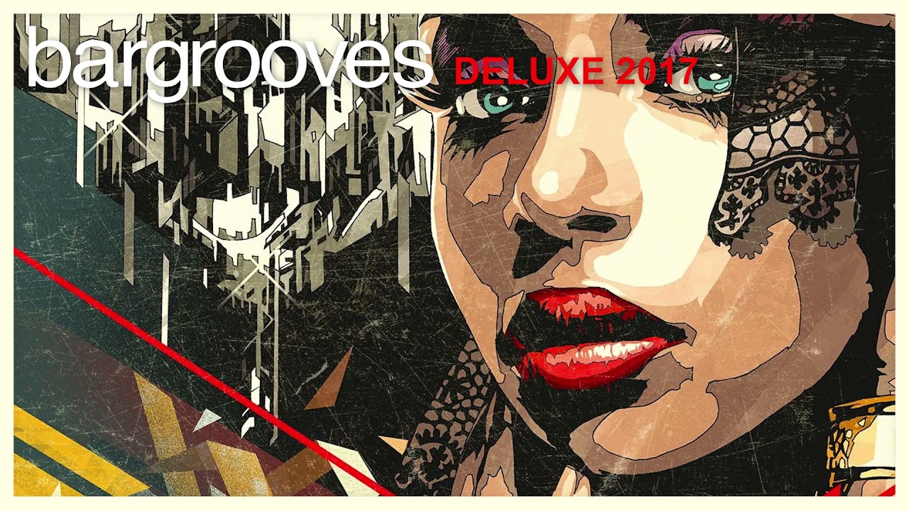 Bargrooves Deluxe 2017 - Mix 1 & 2