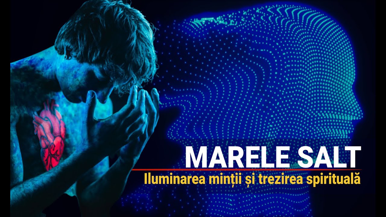 ILUMINAREA MINȚII ȘI TREZIREA SPIRITUALĂ | MARELE SALT | ECUAȚIA TREZIRII (7)