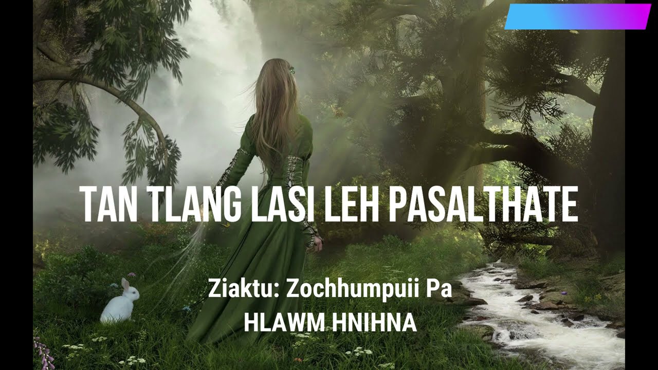TAN TLANG LASI LEH PASALTHATE (Hlawm 2 na)