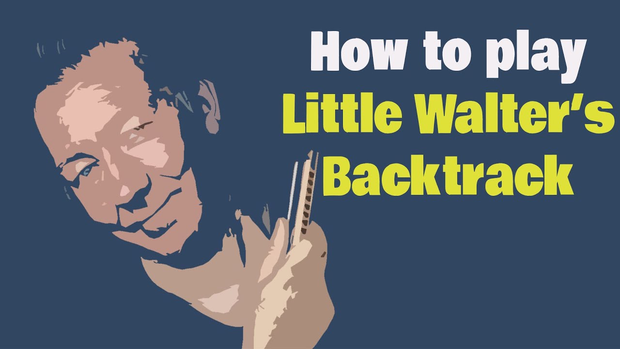 How to play LITTLE WALTER'S BACKTRACK