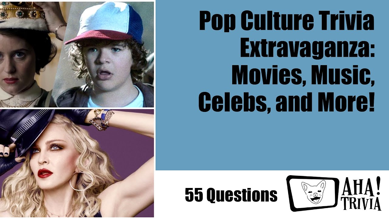 Pop Culture Trivia Extravaganza: Movies, Music, Celebs, and More!