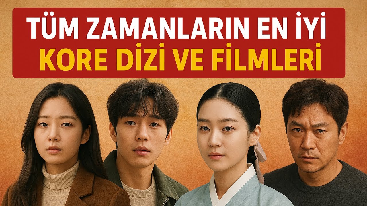 Tüm Zamanların En İyi Kore Dizi ve Filmleri 🎬