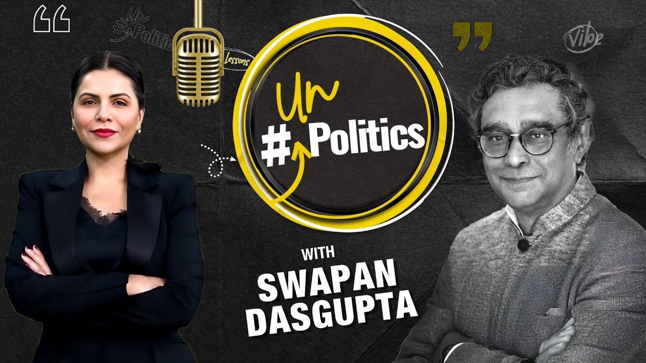 Swapan Dasgupta Exclusive Podcast with Preeti Choudhry | UnPolitics