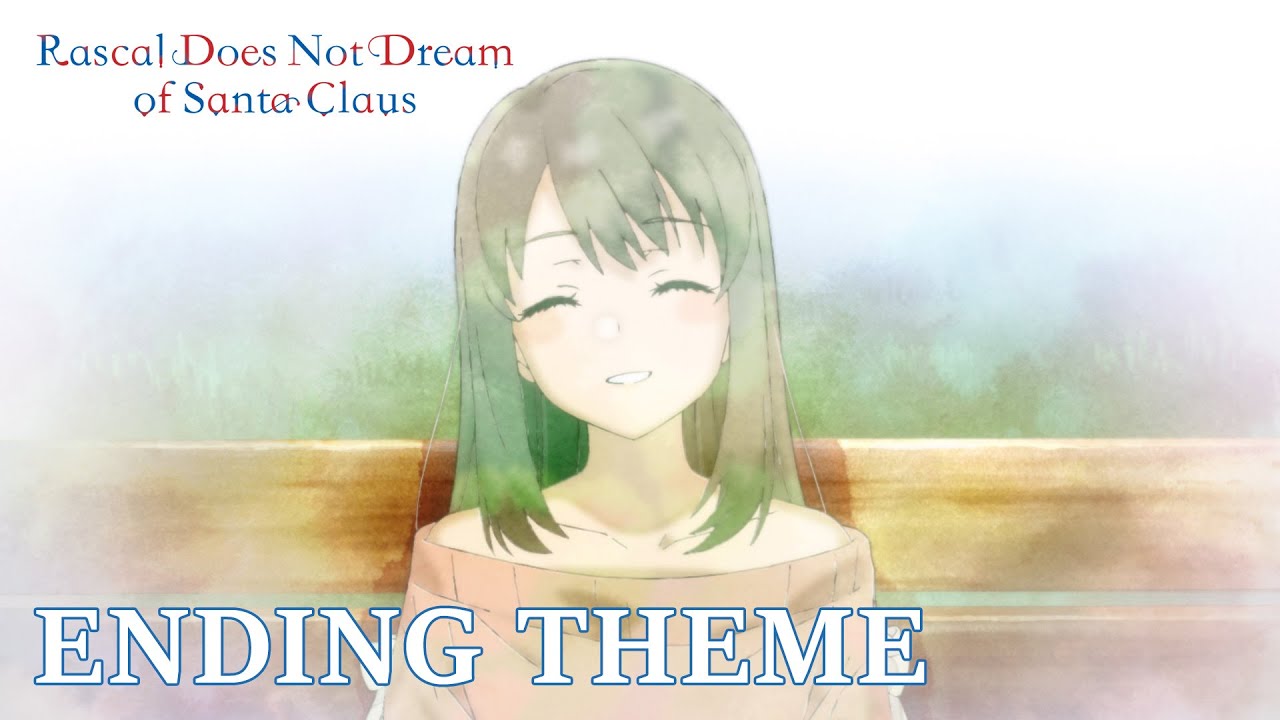 Rascal Does Not Dream of Santa Claus  |  ENDING THEME