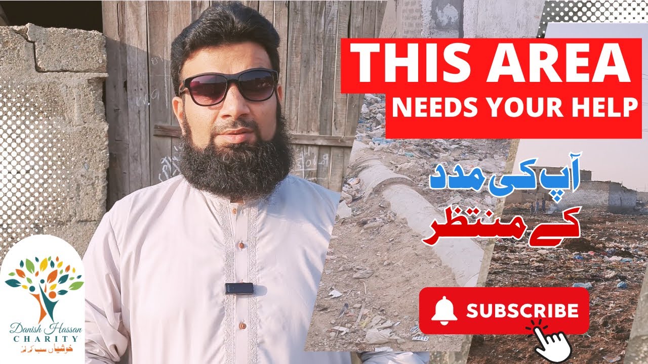 This Area Needs Your Help | Danish Hassan Charity