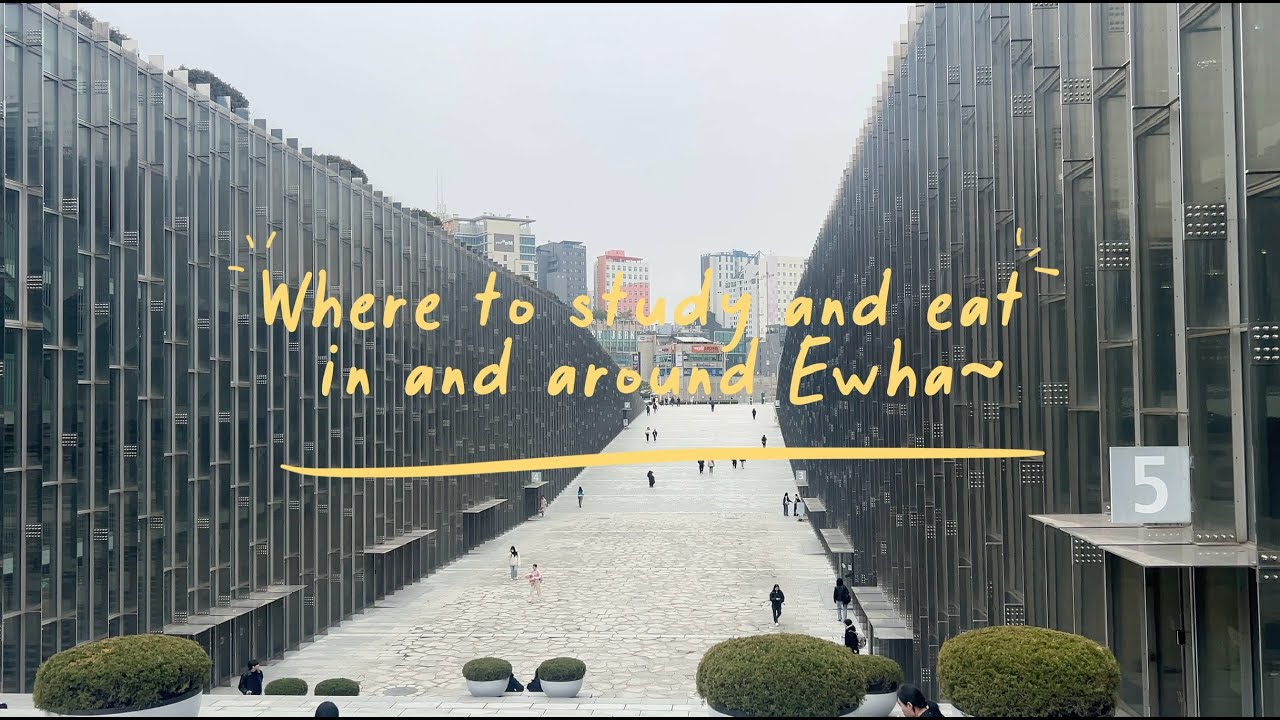 [INT'L STUDENT VLOG]Where to eat and study in and around Ewha