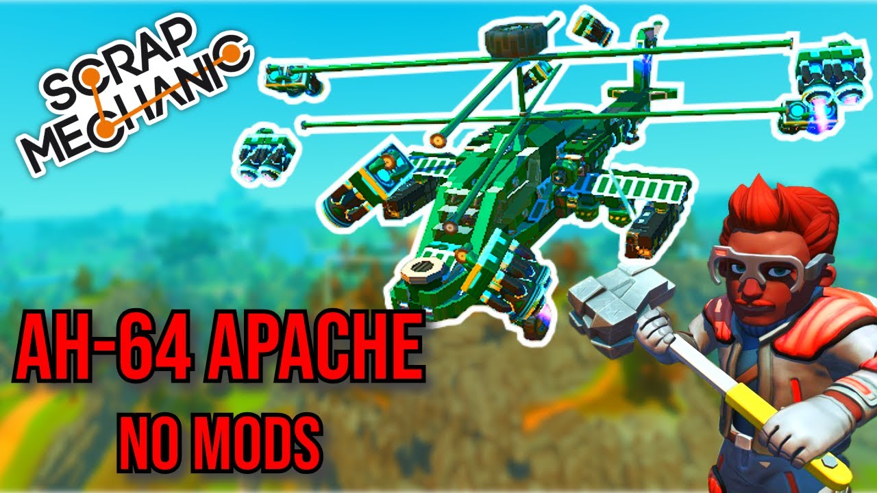 I Built An AH - 64 APACHE In Scrap Mechanic!
