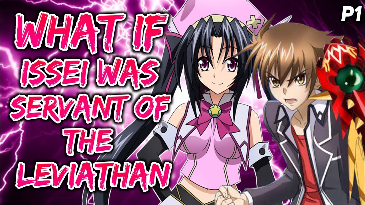 What if Issei was Servant of the Leviathan? ||Part 1||