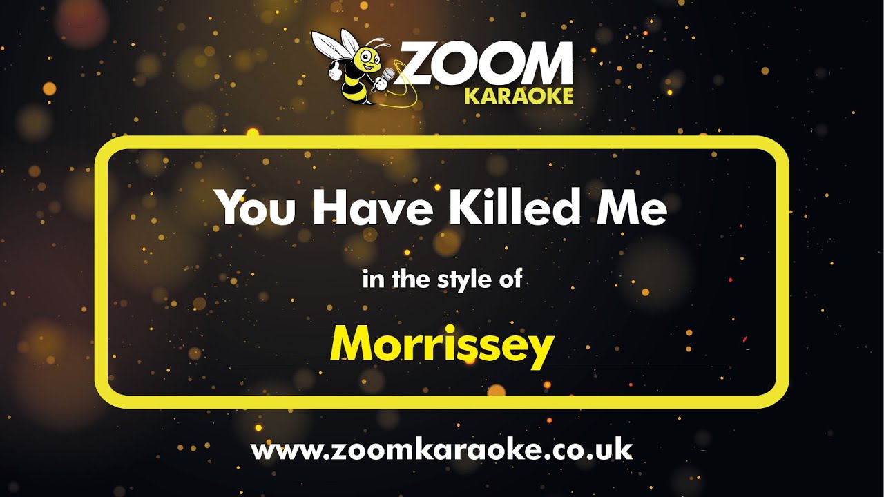 Morrissey - You Have Killed Me - Karaoke Version from Zoom Karaoke