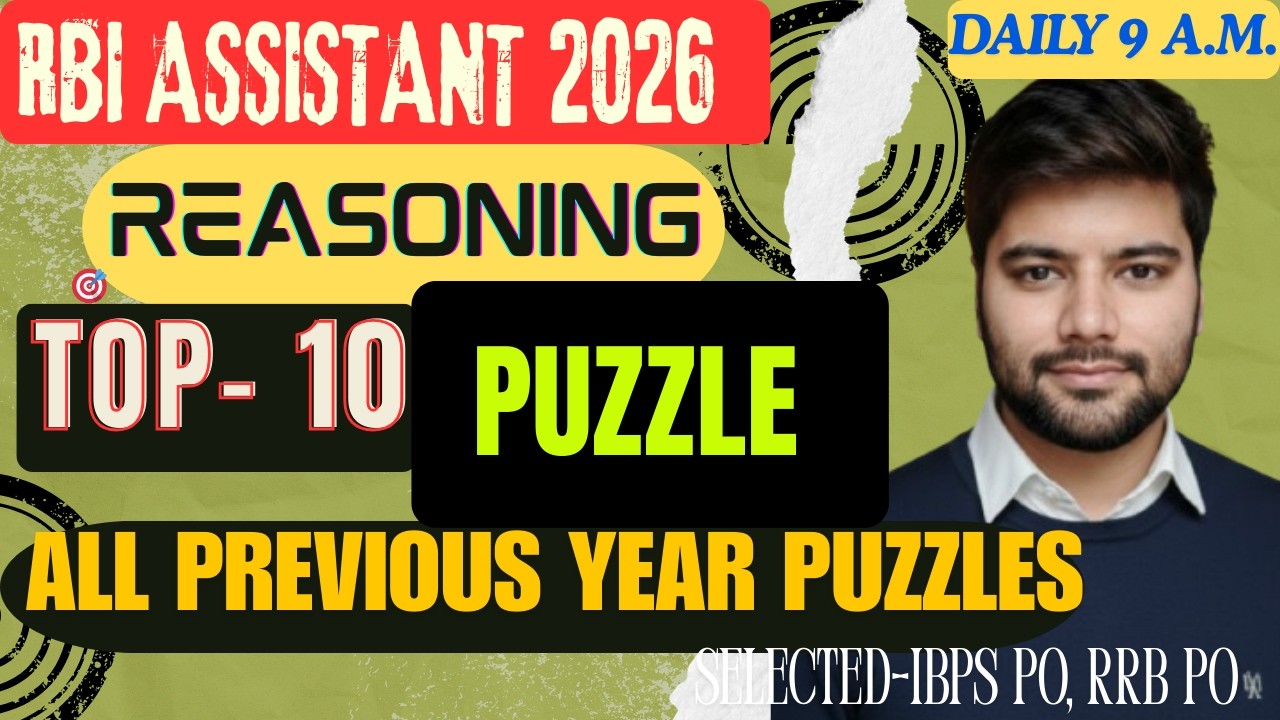 RBI ASSISTANT 2026, TOP- 10 PUZZLE, REASONING, SELECTION SERIES