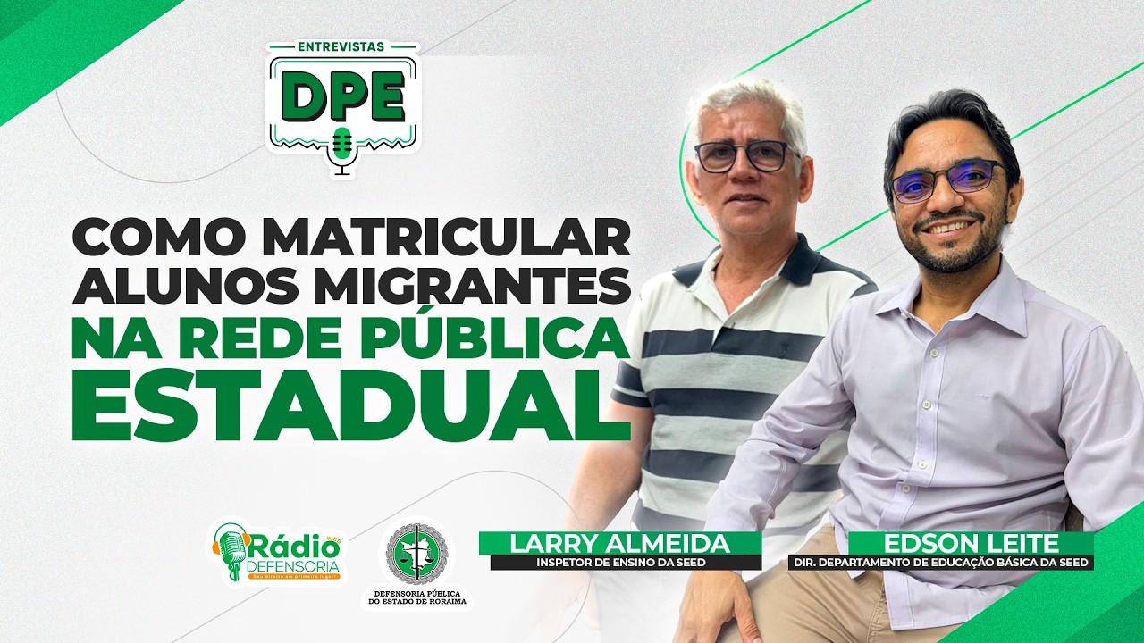 Inclusão escolar de migrantes: estratégias da Seed em Roraima – Entrevistas DPE