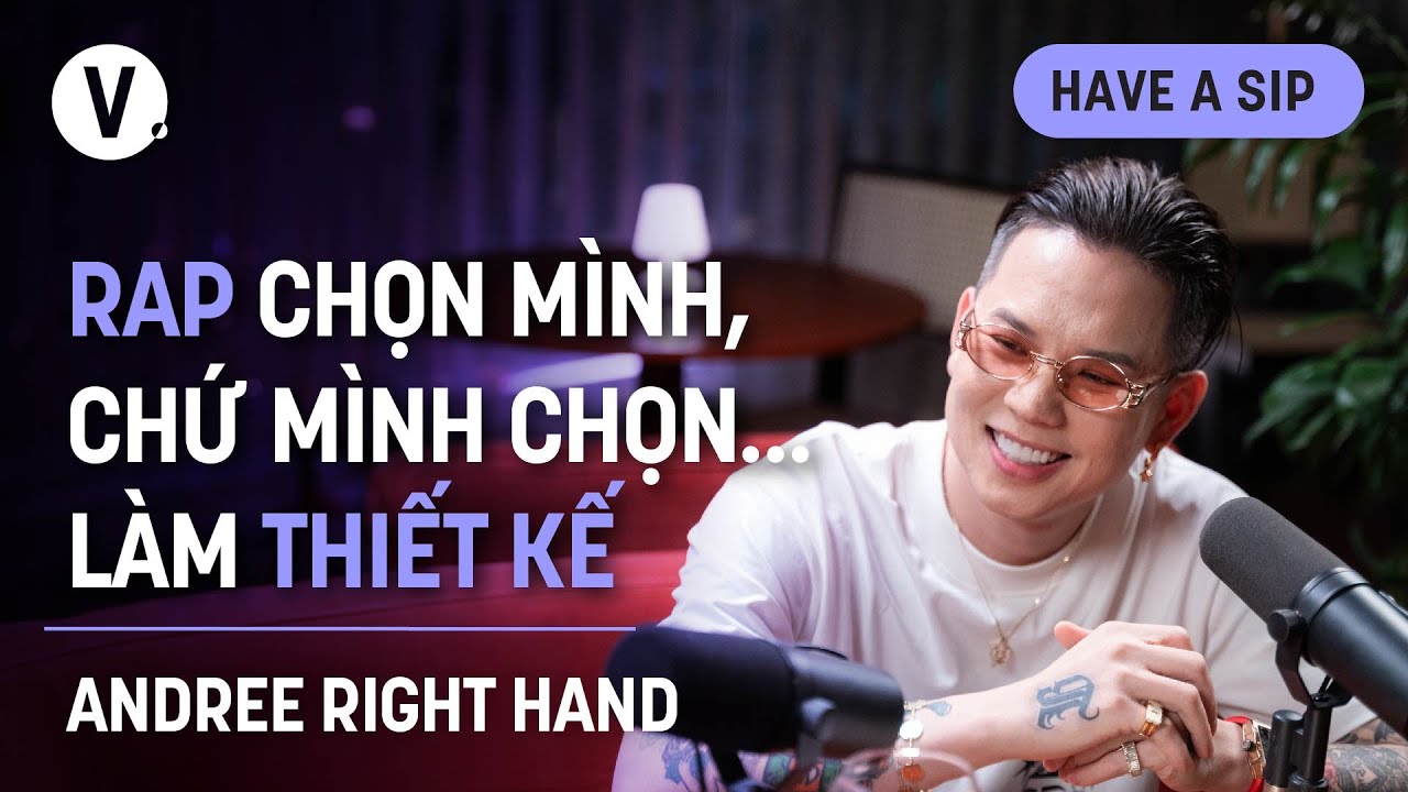 Rap chọn mình, chứ mình chọn… làm thiết kế - Andree Right Hand | 