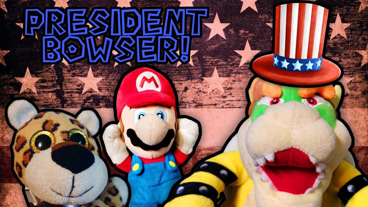 President Bowser! - SM&S