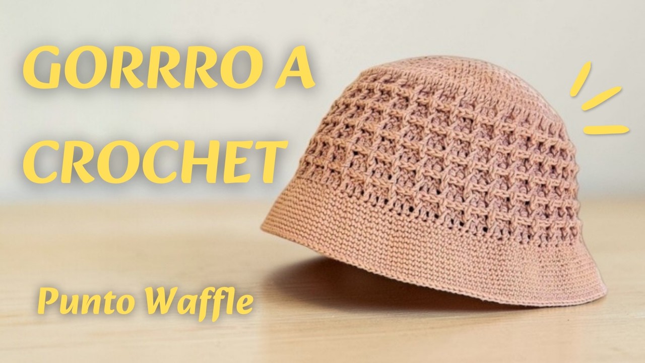 GORRO BUCKET con PUNTO WAFFLE a CROCHET. El TRUCO que debes saber para un ALA FIRME SIN ONDAS