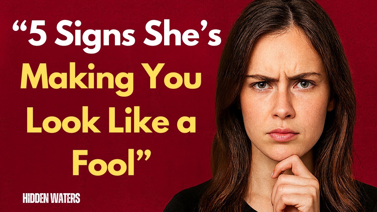 5 Signs She&rsquo;s Playing You Like a Fool | Female Psychology | Hidden Waters