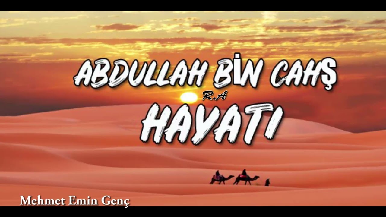 Abdullah Bin Cahş (r.a.)  - Mehmet Emin Genç