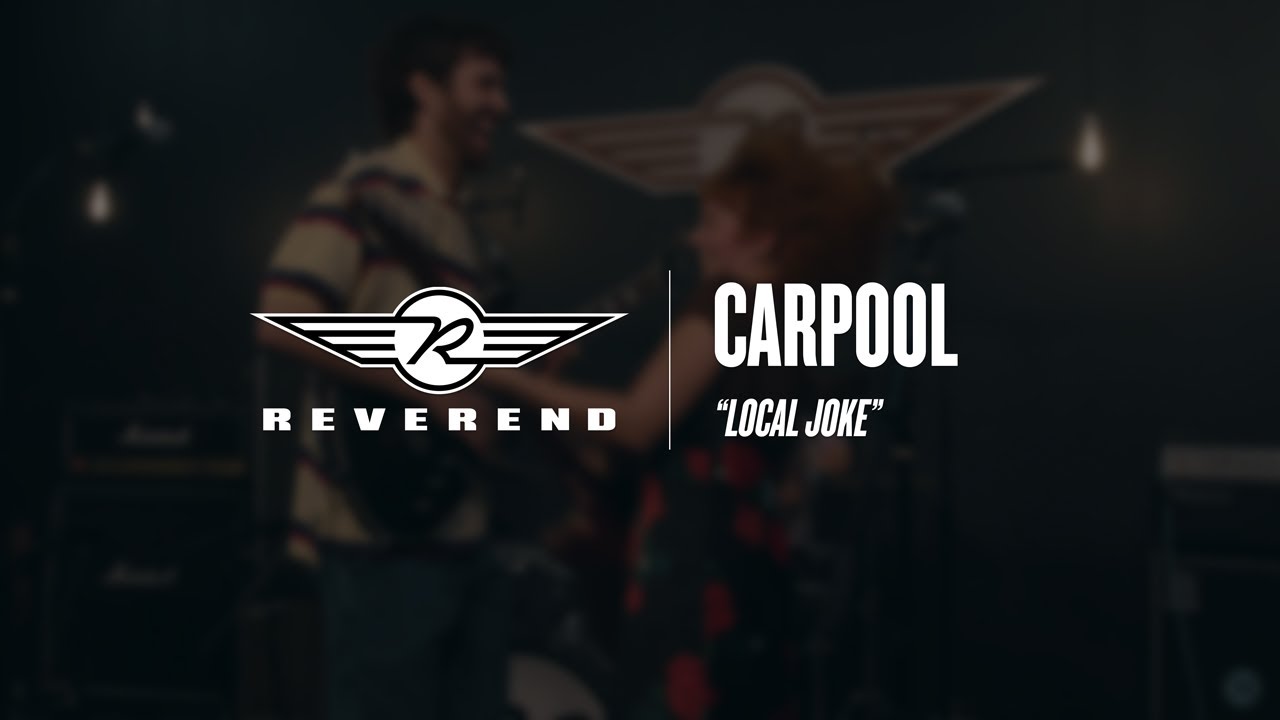 Carpool - Local Joke | Reverend Guitars - Circle R Sessions