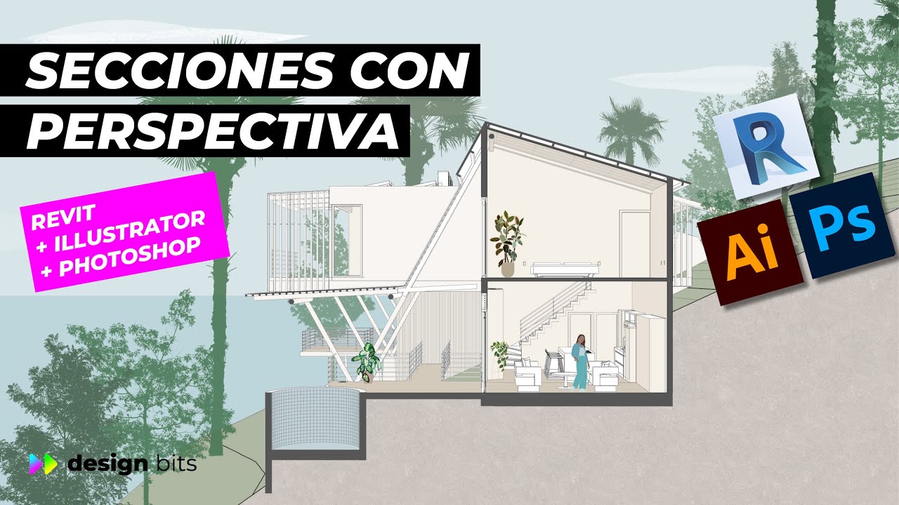 SECCIÓN PERSPECTIVA con REVIT + ILLUSTRATOR + PHOTOSHOP - Flujo de trabajo y tutorial