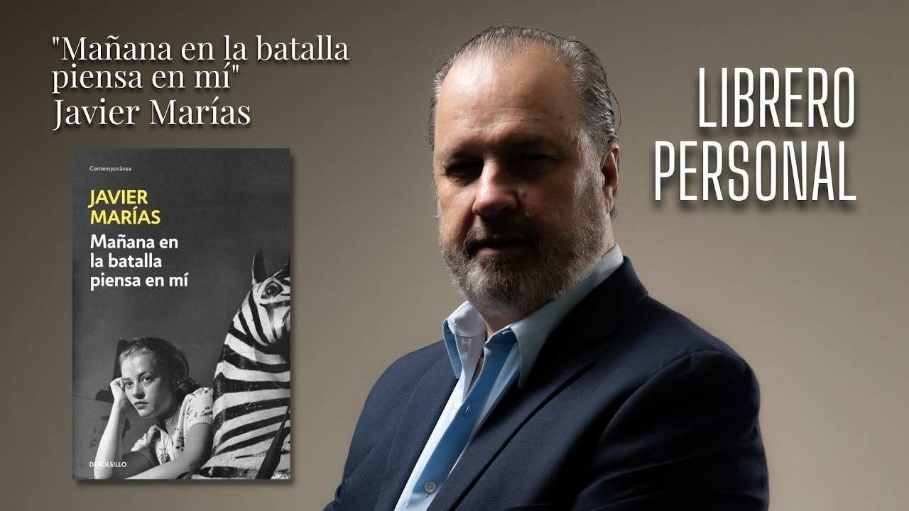 Mañana en la batalla piensa en mí de Javier Marías | Librero Personal de Roberto Gómez Junco
